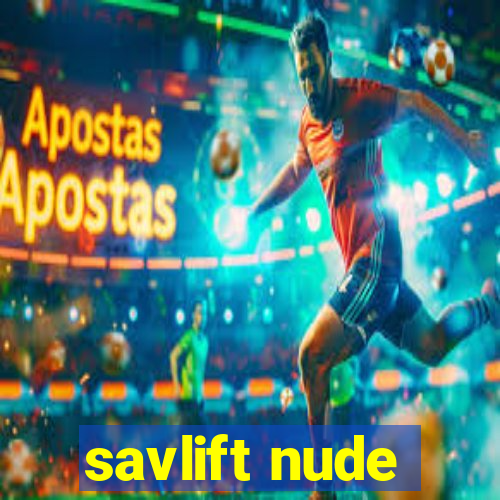 savlift nude